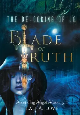 Le décodage de Jo : La lame de la vérité - The De-Coding of Jo: Blade of Truth