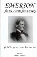 Emerson au XXIe siècle : Perspectives mondiales sur une icône américaine - Emerson for the Twenty-First Century: Global Perspectives on an American Icon