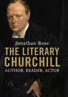 Le Churchill littéraire : Auteur, lecteur, acteur - The Literary Churchill: Author, Reader, Actor
