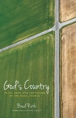 Le pays de Dieu : La foi, l'espoir et l'avenir de l'Église rurale - God's Country: Faith, Hope, and the Future of the Rural Church