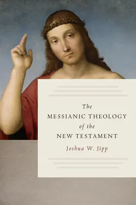 La théologie messianique du Nouveau Testament - The Messianic Theology of the New Testament