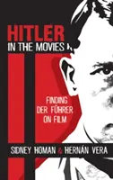 Hitler au cinéma : Trouver Der Fhrer au cinéma - Hitler in the Movies: Finding Der Fhrer on Film