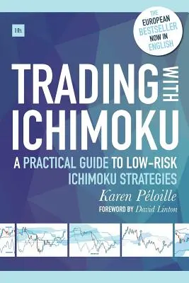 Trader avec Ichimoku : Un guide pratique des stratégies Ichimoku à faible risque - Trading with Ichimoku: A Practical Guide to Low-Risk Ichimoku Strategies