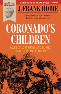 Les enfants de Coronado : Histoires de mines perdues et de trésors enfouis du Sud-Ouest - Coronado's Children: Tales of Lost Mines and Buried Treasures of the Southwest