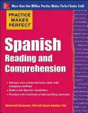 La pratique rend parfait la lecture et la compréhension de l'espagnol - Practice Makes Perfect Spanish Reading and Comprehension