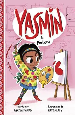 Yasmin la Pintora = Yasmin la Peintre - Yasmin la Pintora = Yasmin the Painter