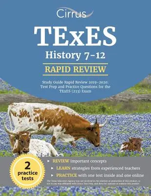 TExES History 7-12 Study Guide Rapid Review 2019-2020 : Préparation au test et questions d'entraînement pour l'examen TExES (233) - TExES History 7-12 Study Guide Rapid Review 2019-2020: Test Prep and Practice Questions for the TExES (233) Exam