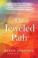 Le chemin des joyaux : La biographie de l'approche du diamant pour la réalisation intérieure - The Jeweled Path: The Biography of the Diamond Approach to Inner Realization