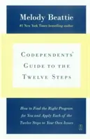 Guide des douze étapes pour les codépendants : Nouvelles histoires - Codependents' Guide to the Twelve Steps: New Stories