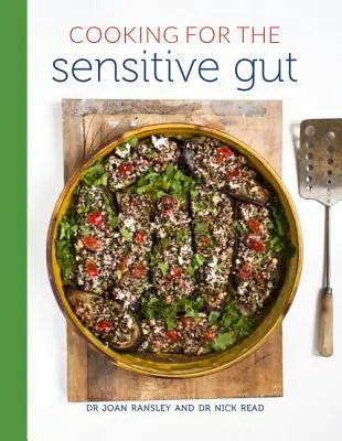 Cuisiner pour les intestins sensibles : Des recettes délicieuses, apaisantes et saines pour tous les jours - Cooking for the Sensitive Gut: Delicious, Soothing, Healthy Recipes for Every Day