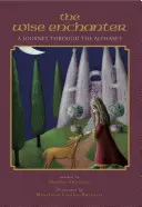 Le sage enchanteur : Un voyage à travers l'alphabet - The Wise Enchanter: A Journey Through the Alphabet