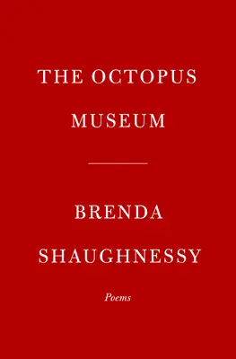 Le musée de la pieuvre : Poèmes - The Octopus Museum: Poems