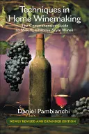 Techniques de vinification domestique : Le guide complet de l'élaboration de vins de style château - Techniques in Home Winemaking: The Comprehensive Guide to Making Chateau-Style Wines