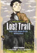 La piste perdue : Neuf jours seuls dans la nature - Lost Trail: Nine Days Alone in the Wilderness