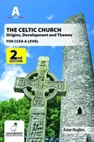 L'Église celtique : Origines, développement et thèmes - pour le niveau A du CCEA - Celtic Church: Origins, Development and Themes - for CCEA A Level