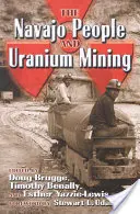 Le peuple Navajo et l'exploitation de l'uranium - The Navajo People and Uranium Mining