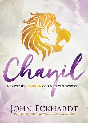 Chayil : Libérer le pouvoir d'une femme vertueuse - Chayil: Release the Power of a Virtuous Woman