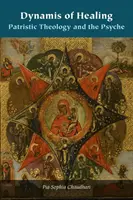 Dynamis de la guérison : La théologie patristique et la psyché - Dynamis of Healing: Patristic Theology and the Psyche