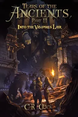 Les larmes des anciens, deuxième partie : Dans l'antre des vampires - Tears of the Ancients, Part II: Into the Vampires Lair