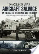 Récupération d'aéronefs pendant la bataille d'Angleterre et le Blitz - Aircraft Salvage in the Battle of Britain and the Blitz