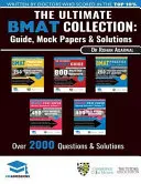 L'ultime collection BMAT : 5 livres en un, plus de 2500 questions et solutions pratiques, y compris 8 examens blancs, des plans de rédaction détaillés, l'admission bio-médicale, etc. - The Ultimate BMAT Collection: 5 Books In One, Over 2500 Practice Questions & Solutions, Includes 8 Mock Papers, Detailed Essay Plans, BioMedical Adm