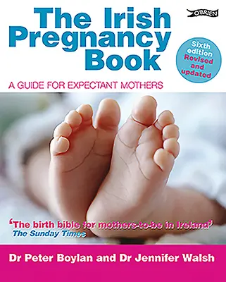 Le livre irlandais de la grossesse : Un guide pour les futures mères - The Irish Pregnancy Book: A Guide for Expectant Mothers