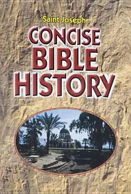 Histoire concise de la Bible : Un compte-rendu clair et lisible de l'histoire du salut N - Concise Bible History: A Clear and Readable Account of the History of Salvatio N