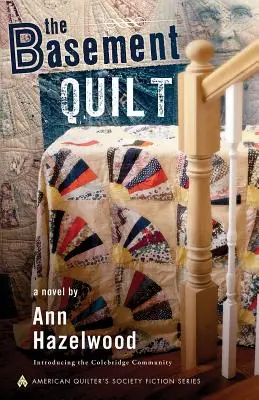 La courtepointe du sous-sol : Colebridge Community Series Livre 1 de 7 - The Basement Quilt: Colebridge Community Series Book 1 of 7