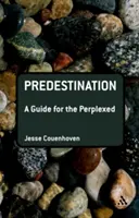 La prédestination : Un guide pour les perplexes - Predestination: A Guide for the Perplexed