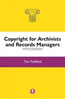 Le droit d'auteur pour les archivistes et les gestionnaires de documents, cinquième édition - Copyright for Archivists and Records Managers, Fifth Edition