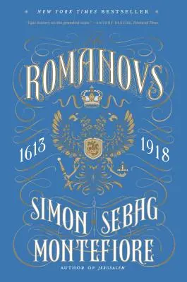 Les Romanov : 1613-1918 - The Romanovs: 1613-1918