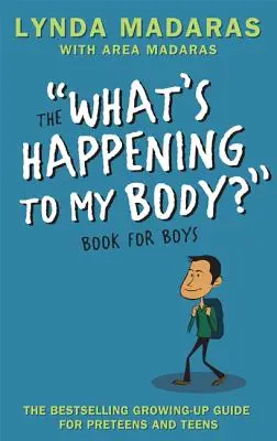 Qu'arrive-t-il à mon corps ? pour les garçons : Édition révisée - What's Happening to My Body? Book for Boys: Revised Edition