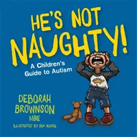 Il n'est pas vilain ! Guide de l'autisme pour les enfants - He's Not Naughty!: A Children's Guide to Autism