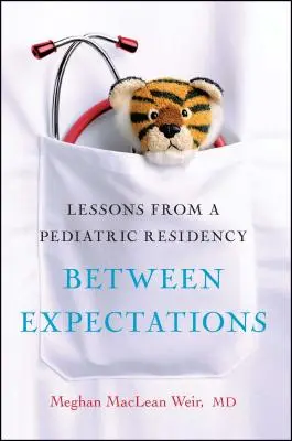 Entre les attentes : Leçons d'une résidence en pédiatrie - Between Expectations: Lessons from a Pediatric Residency