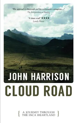 La route des nuages : Un voyage à travers le cœur des Incas - Cloud Road: A Journey Through the Inca Heartland