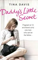 Le petit secret de papa : enceinte à 14 ans, un seul homme peut être le père - Daddy's Little Secret: Pregnant at 14 and There's Only One Man Who Can Be the Father