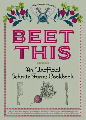 Beet This : Un livre de cuisine non officiel de Schrute Farms - Beet This: An Unofficial Schrute Farms Cookbook