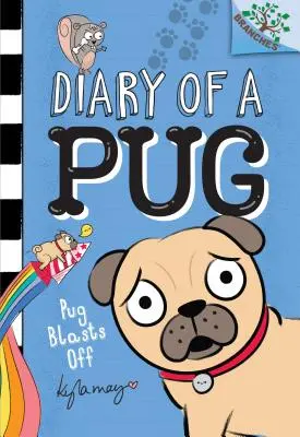 Pug Blasts Off : A Branches Book (Journal d'un Carlin #1) (Library Edition), 1 - Pug Blasts Off: A Branches Book (Diary of a Pug #1) (Library Edition), 1