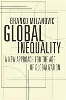Inégalités mondiales : Une nouvelle approche à l'ère de la mondialisation - Global Inequality: A New Approach for the Age of Globalization