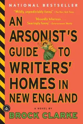 Guide du pyromane sur les maisons d'écrivains en Nouvelle-Angleterre - An Arsonist's Guide to Writers' Homes in New England