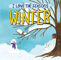 J'aime les saisons : Hiver - I Love the Seasons: Winter