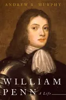 William Penn : Une vie - William Penn: A Life