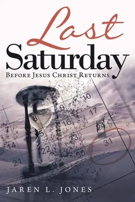 Samedi dernier : Avant le retour de Jésus-Christ - Last Saturday: Before Jesus Christ Returns