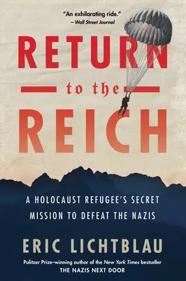 Retour au Reich : La mission secrète d'un réfugié de l'Holocauste pour vaincre les nazis - Return to the Reich: A Holocaust Refugee's Secret Mission to Defeat the Nazis