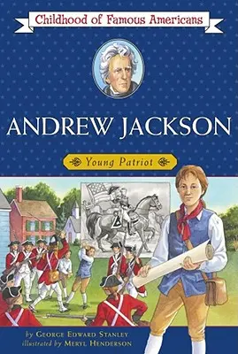 Andrew Jackson : jeune patriote - Andrew Jackson: Young Patriot