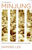 La fabrication de Minjung : Démocratie et politique de représentation en Corée du Sud - The Making of Minjung: Democracy and the Politics of Representation in South Korea