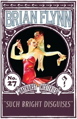 Des déguisements si brillants : Un mystère d'Anthony Bathurst - Such Bright Disguises: An Anthony Bathurst Mystery