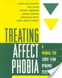 Traiter la phobie de l'affect : un manuel de psychothérapie dynamique à court terme - Treating Affect Phobia: A Manual for Short-Term Dynamic Psychotherapy
