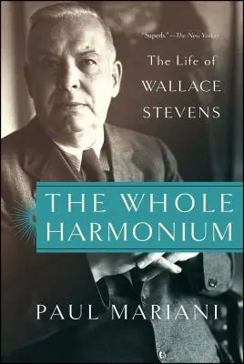Tout l'harmonium : La vie de Wallace Stevens - The Whole Harmonium: The Life of Wallace Stevens