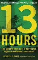 13 Hours - L'histoire explosive de l'intérieur de la façon dont six hommes ont combattu l'attaque terroriste de Benghazi - 13 Hours - The explosive inside story of how six men fought off the Benghazi terror attack